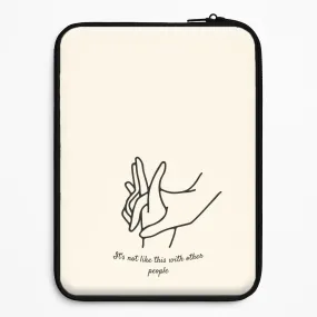 Durable Surface It's Not Like This With Other People Laptop Sleeve