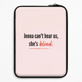 Jenna Can't Hear Us, She's Blind - PLL Laptop Sleeve Simple Texture Work Essentials