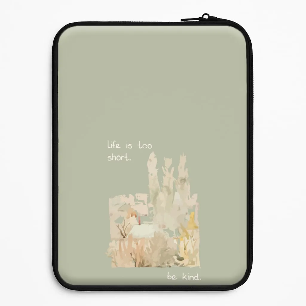 Light Touch Easy Removal Life Is Too Short Laptop Sleeve