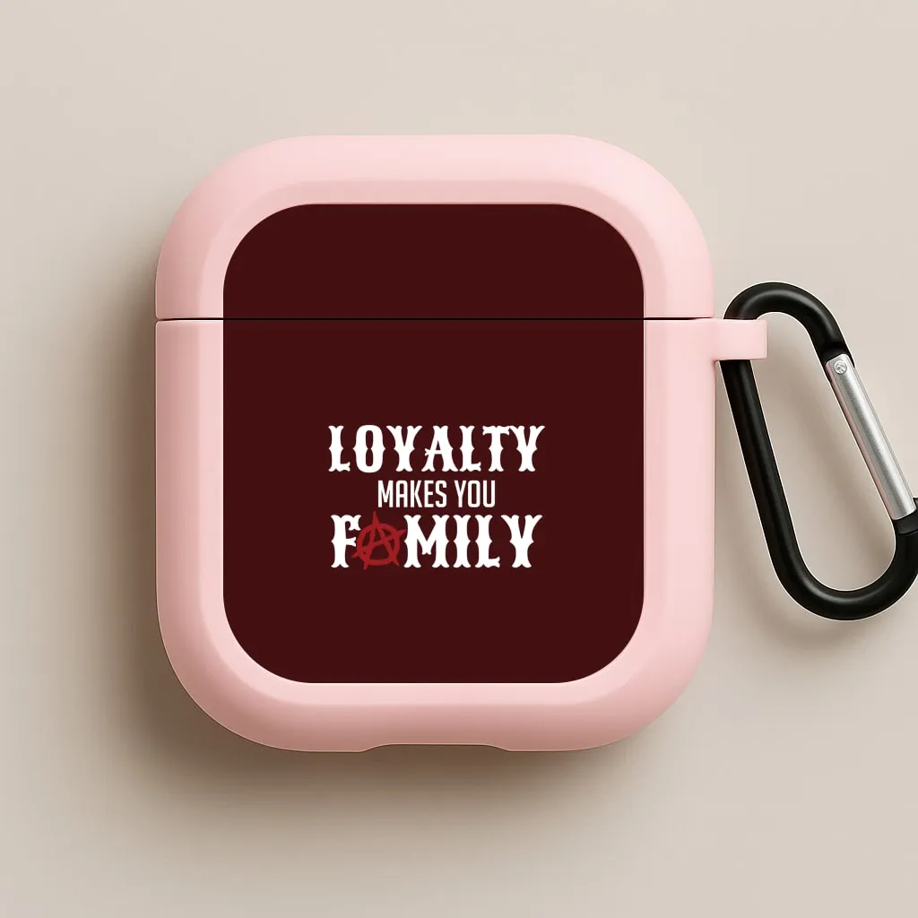 Loyalty Makes You Family AirPods Case clear silicone airpods protector
