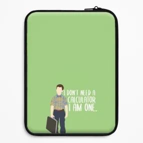 Crystal Finish Flexible Design I Don't Need A Calculator - Sheldon Laptop Sleeve
