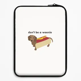 Fashion Edge Protective Form Don't Be A Weenie - Dachshund Laptop Sleeve