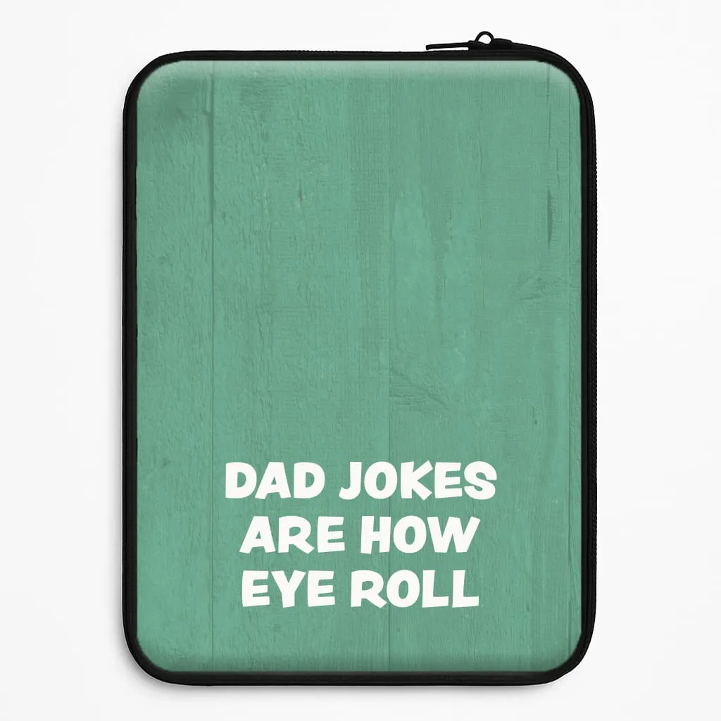 Dad Jokes Are How Eye Roll Laptop Sleeve Wireless Compatible Glossy surface