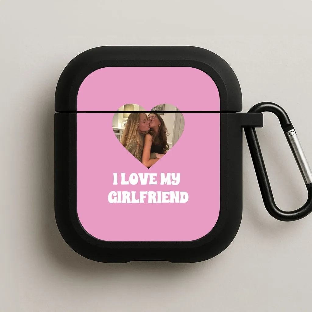 I Love My Girlfriend - Personalised Couples AirPods Case sport resistant earbuds protector soft touch silicone shell
