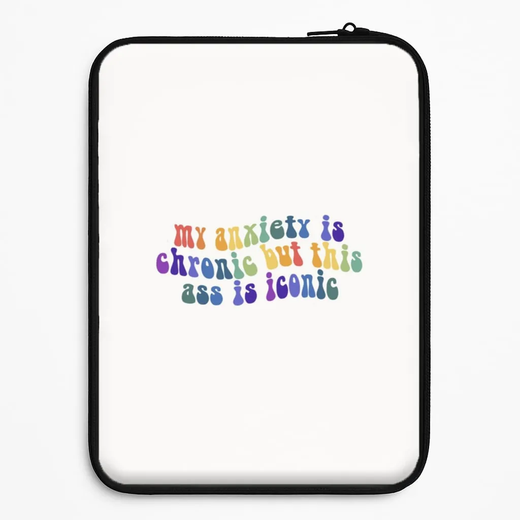 Magnetic Mount Compatible My Anxiety Is Chronic But This Ass Is Iconic - TikTok Laptop Sleeve