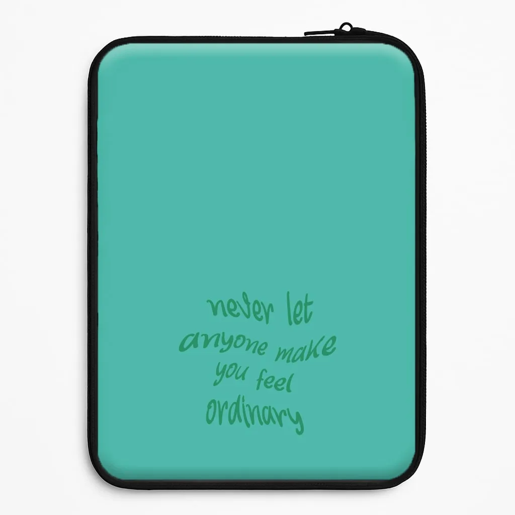 Never Let Anyone Make You Feel Ordinary Laptop Sleeve Hybrid Texture Design