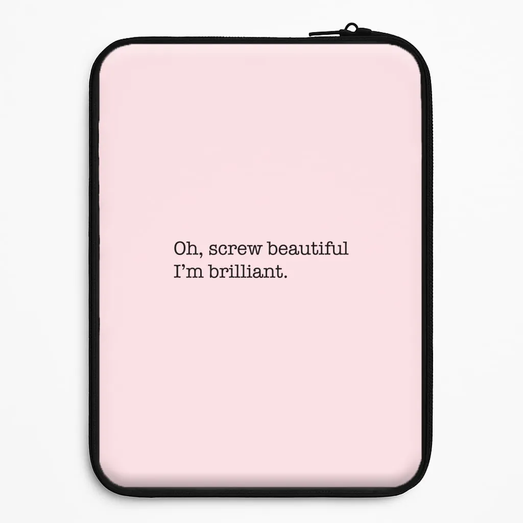 Oh, Screw Beautiful I'm Brilliant - Grey's Laptop Sleeve Ergonomic grip Polished Look