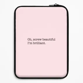 Oh, Screw Beautiful I'm Brilliant - Grey's Laptop Sleeve Ergonomic grip Polished Look