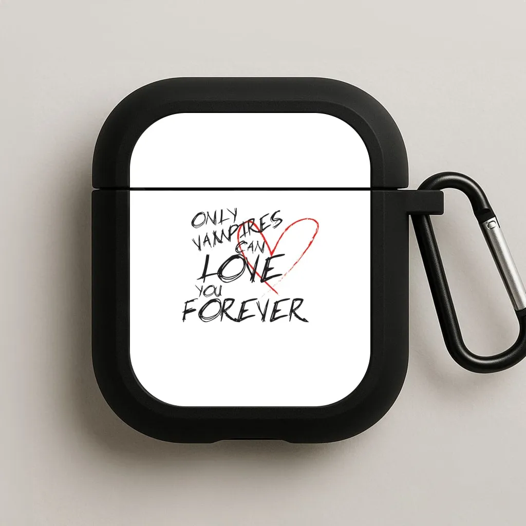 portable gym earbuds holder Only Vampires Can Love You Forever - VD AirPods Case