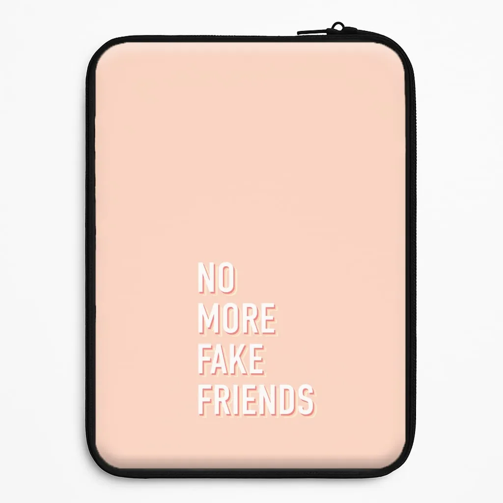 No More Fake Friends Laptop Sleeve Premium Style