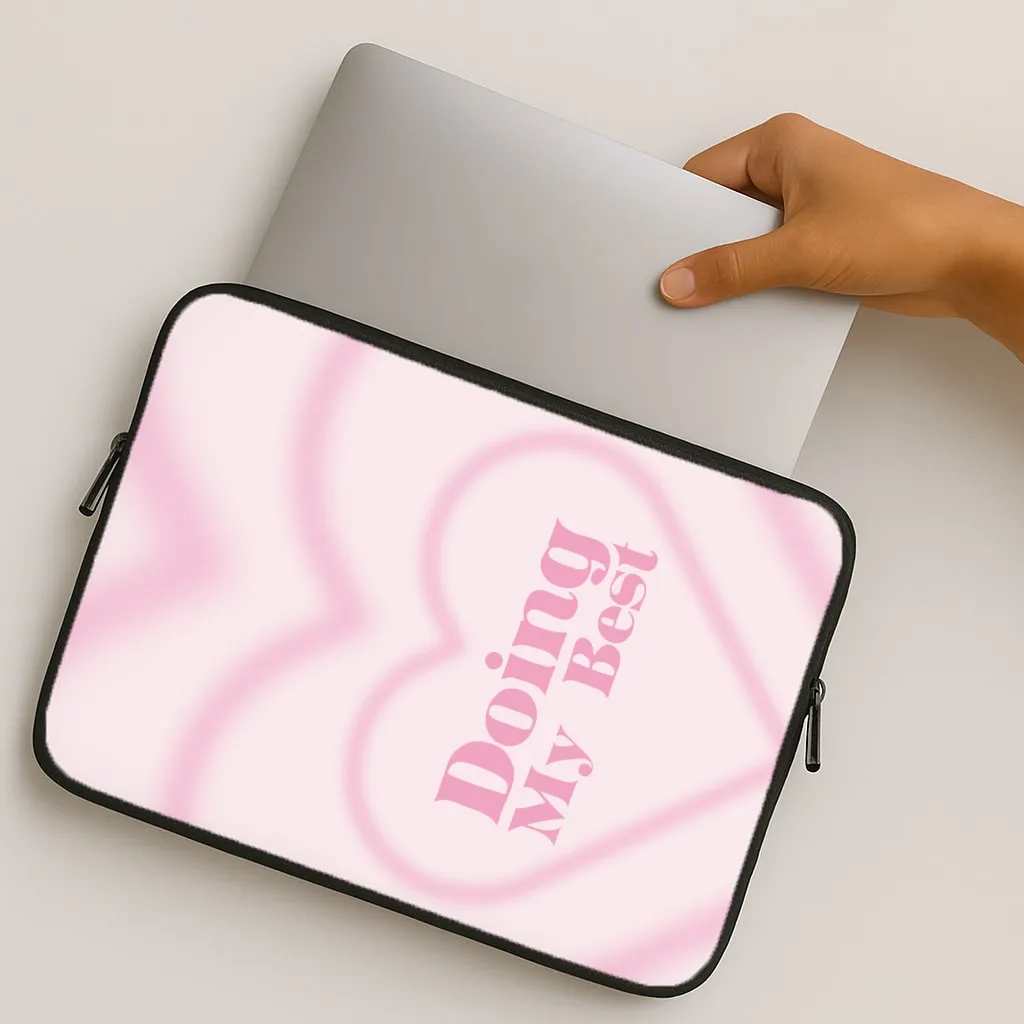Fashion Touch Doing My Best Laptop Sleeve