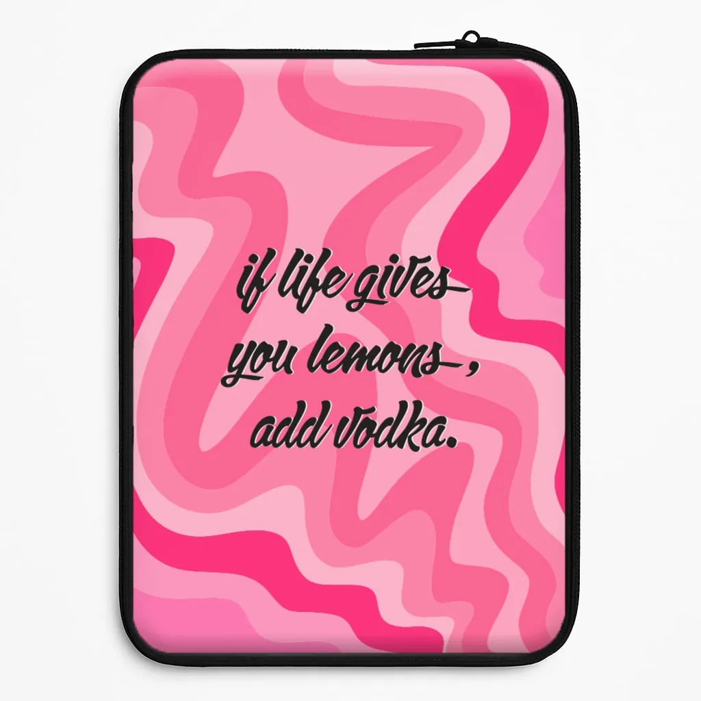 If Life Gives You Lemons, Add Vodka - Sassy Quotes Laptop Sleeve Premium Pattern Design Matte Touch