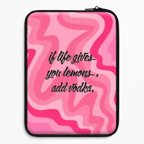 If Life Gives You Lemons, Add Vodka - Sassy Quotes Laptop Sleeve Premium Pattern Design Matte Touch