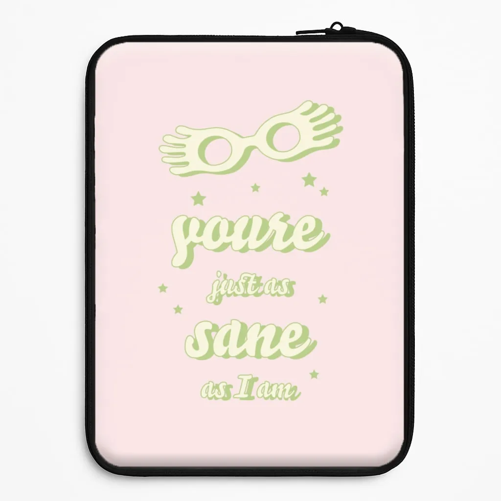 Lightweight texture Smooth Grip Layer You're Just As Sane As I Am Laptop Sleeve