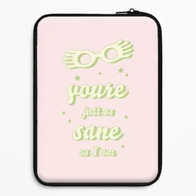 Lightweight texture Smooth Grip Layer You're Just As Sane As I Am Laptop Sleeve