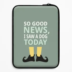 I Saw A Dog Today - Elf Laptop Sleeve Pocket Friendly Elegant Shield
