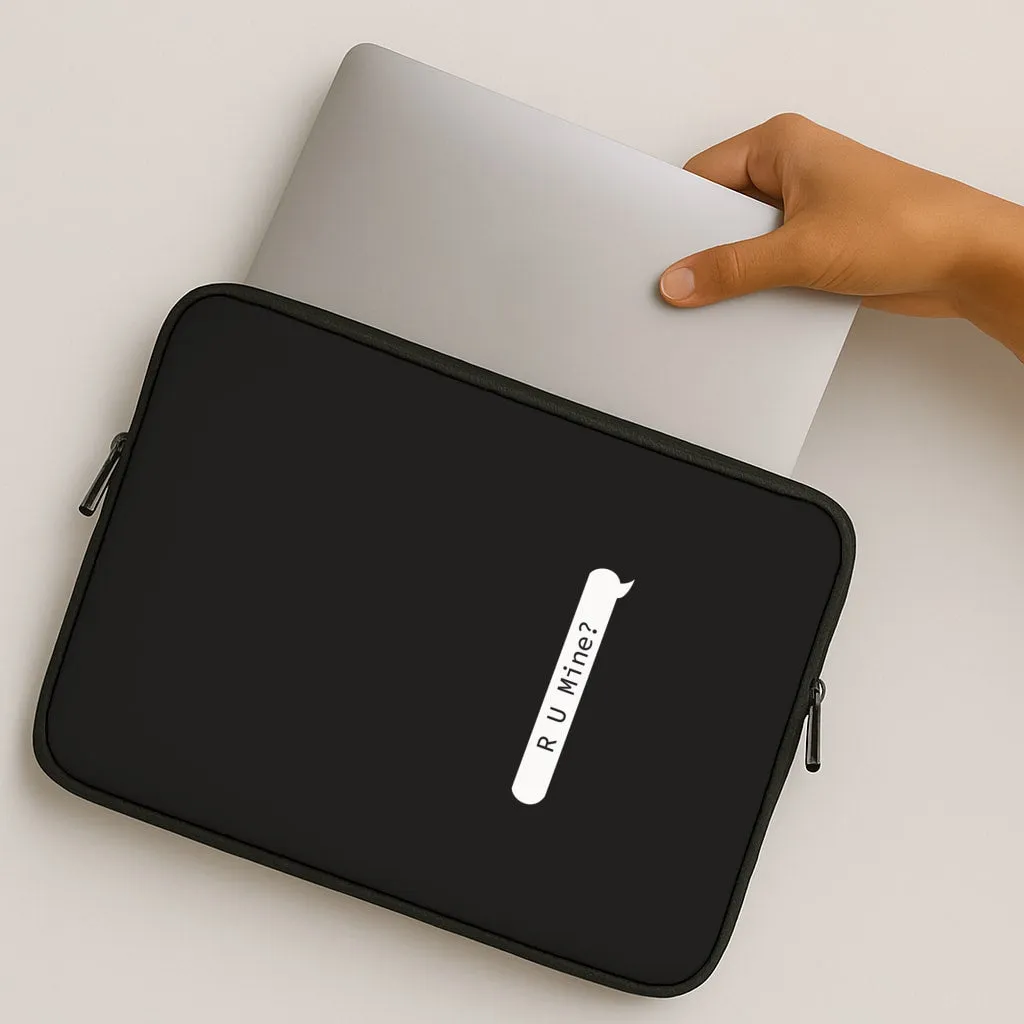 R U Mine? Laptop Sleeve Dual Layer Hybrid Edge Finish