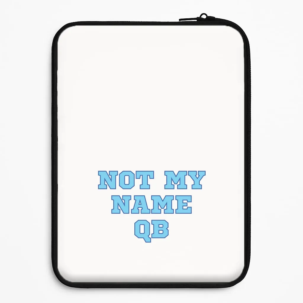 Not My Name QB Laptop Sleeve Universal Design Smooth Surface Layer