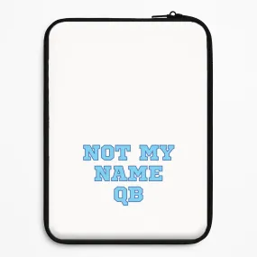 Not My Name QB Laptop Sleeve Universal Design Smooth Surface Layer
