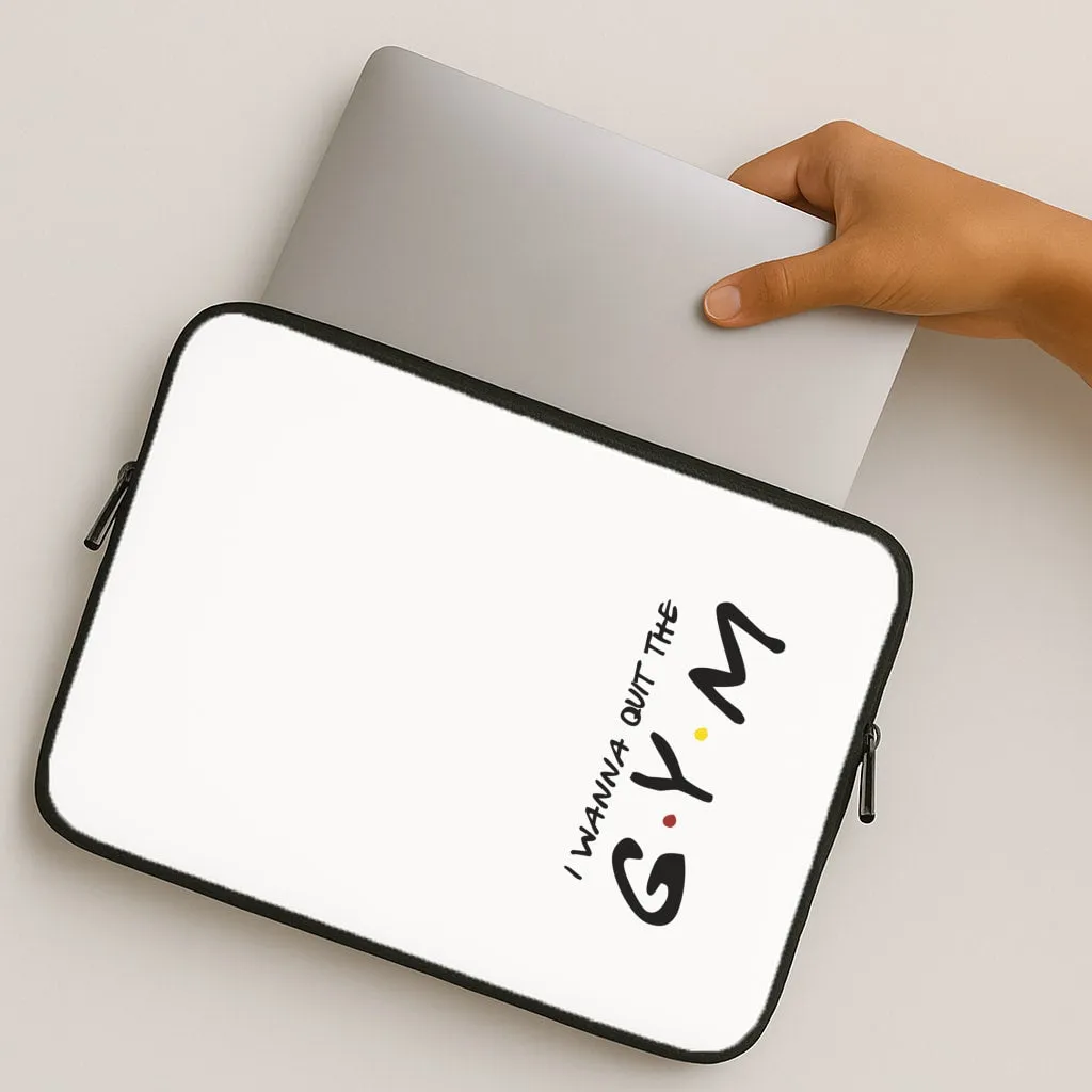 Trendy Design Protective Gear I Wanna Quit The GYM Laptop Sleeve