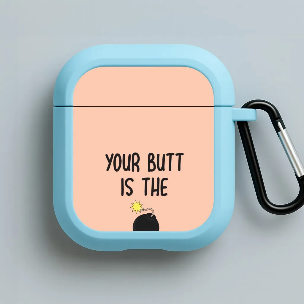 Your Butt Is The Bomb - B99 AirPods Case Minimal Compact Holder