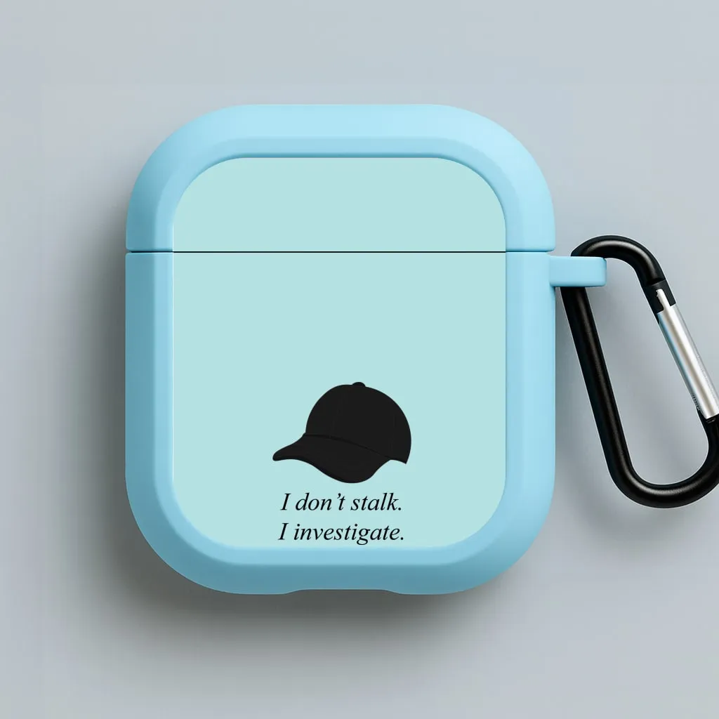 everyday work accessory I Don't Stalk, I Investigate AirPods Case
