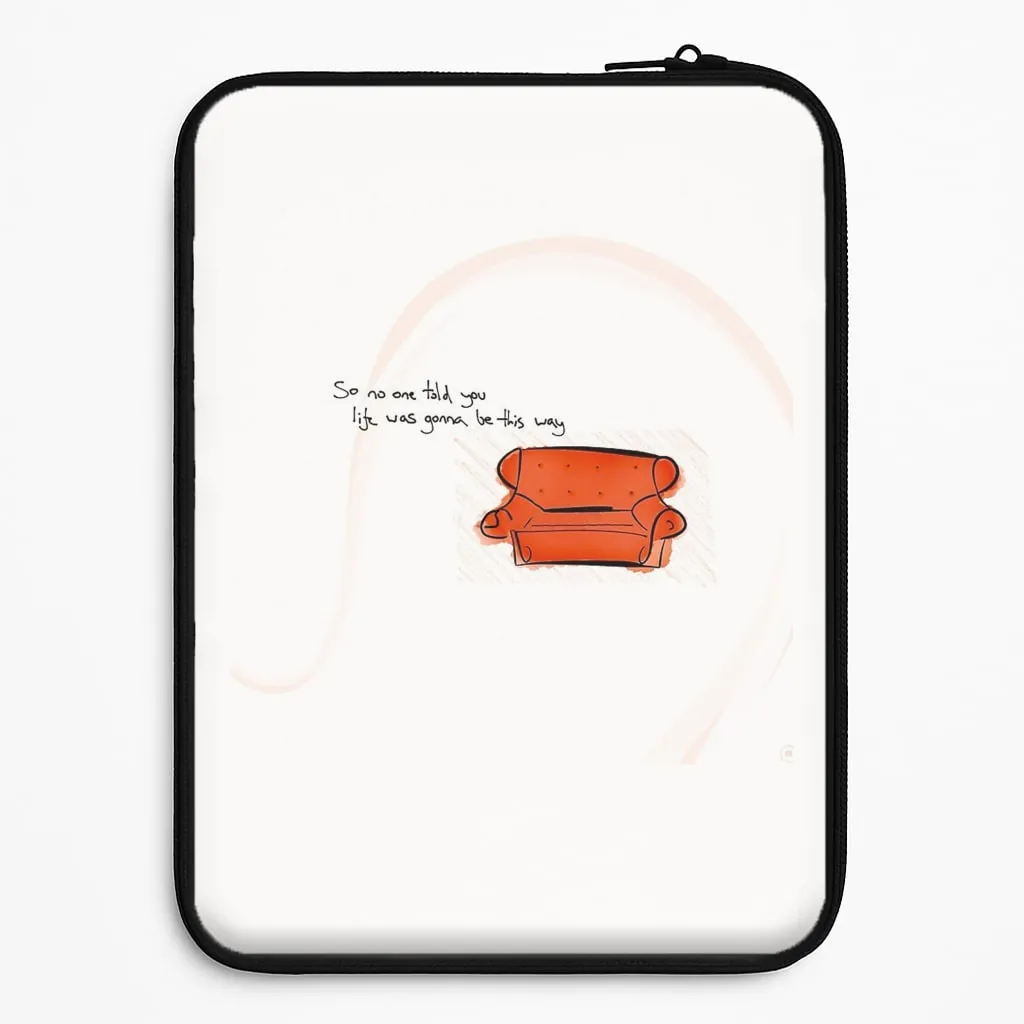 Bold Look No One Told You Life Was Gonna Be This Way Laptop Sleeve
