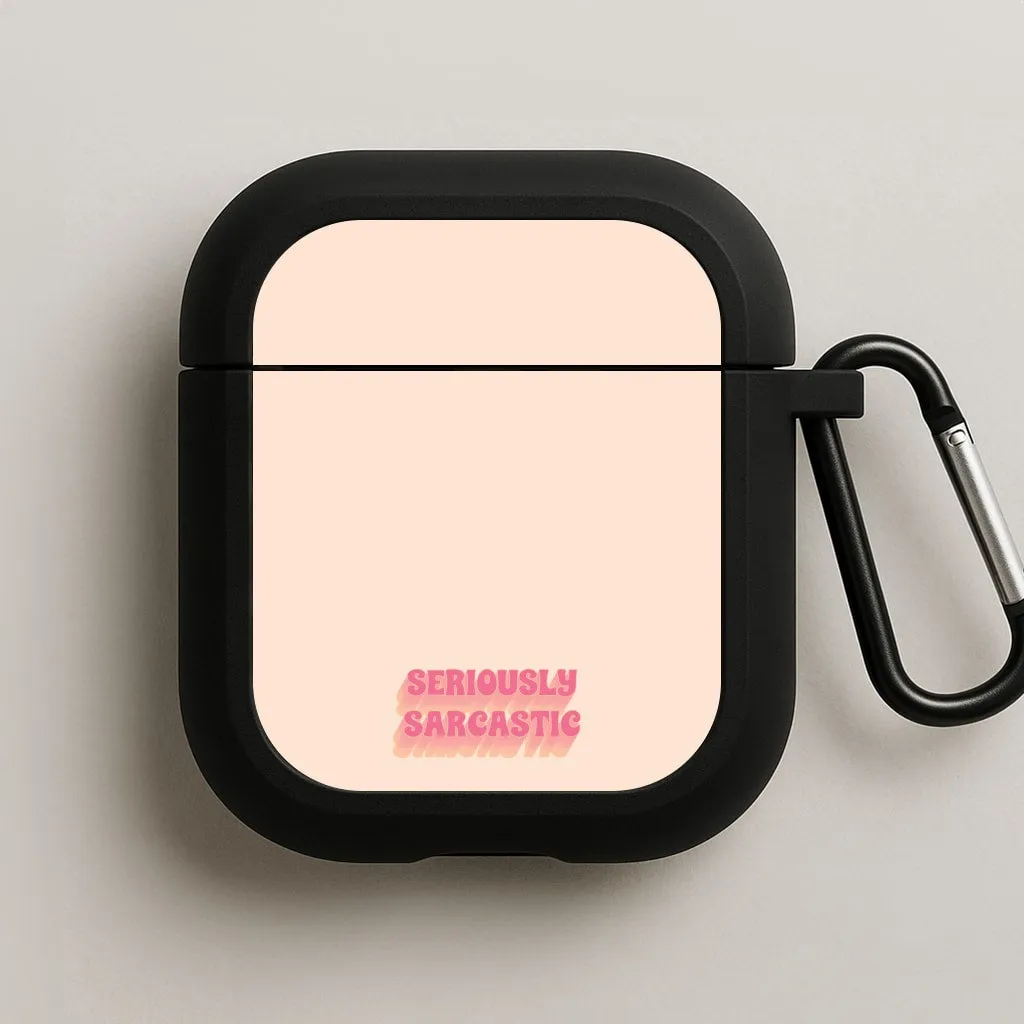 Fashion Daily Case Seriously Sarcastic AirPods Case