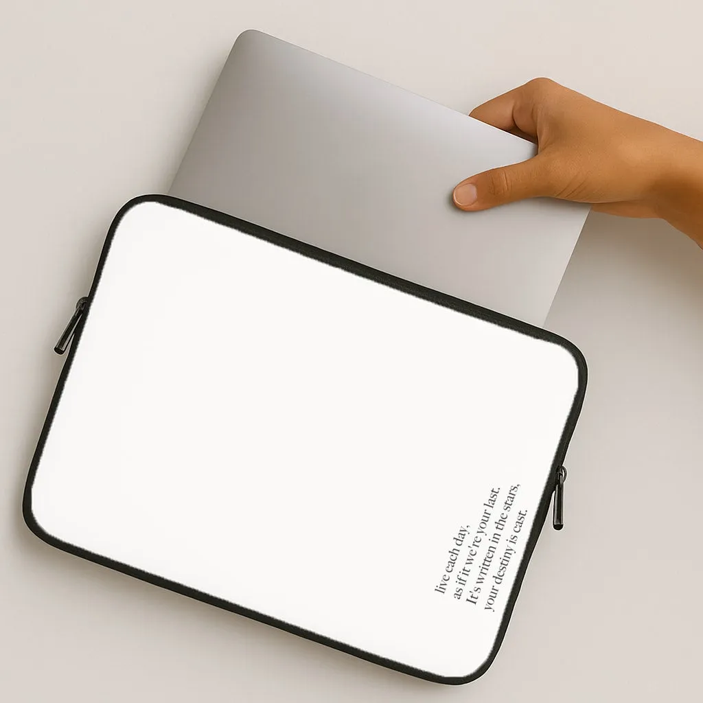 Live Each Day As If It We're Your Last Laptop Sleeve Color Layer