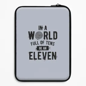 Smooth Look Texture Be An Eleven Laptop Sleeve