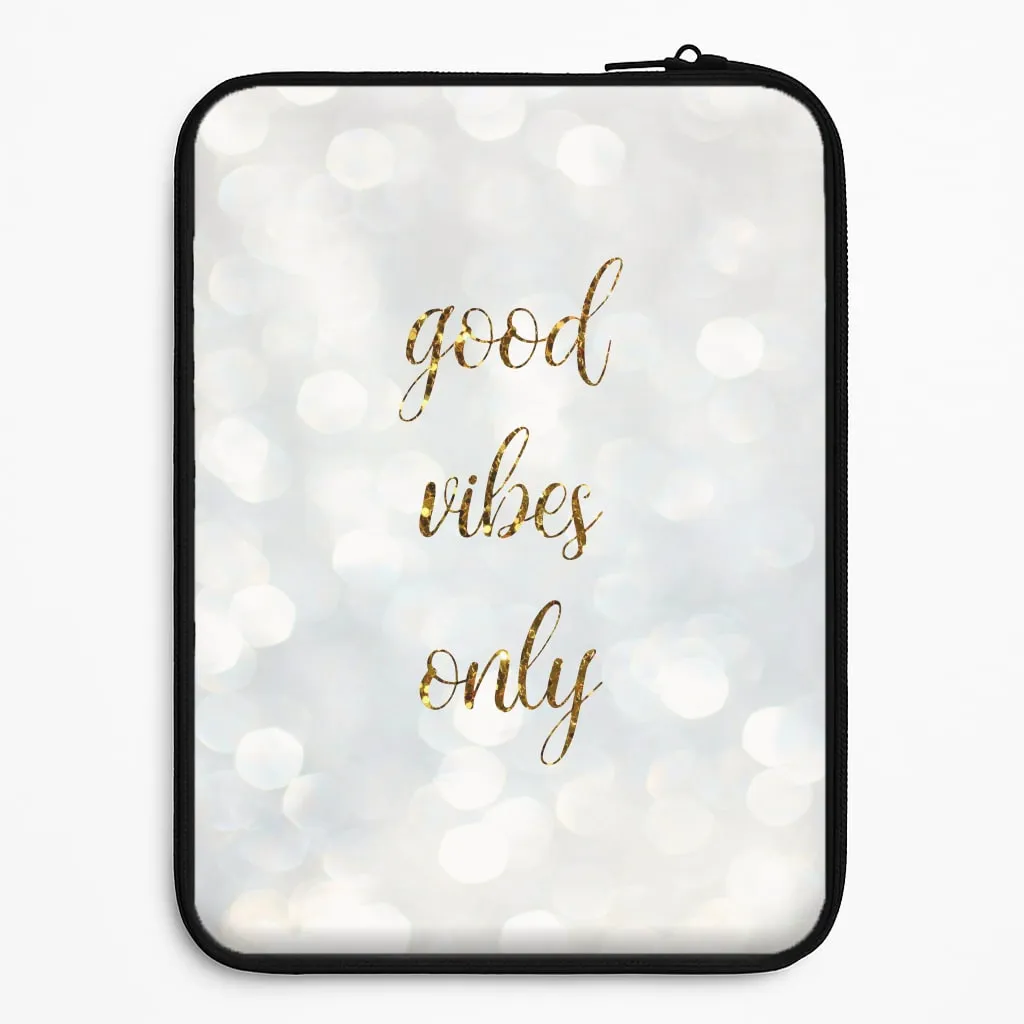 Good Vibes Only - Glittery Laptop Sleeve Matte Touch Portable Shield
