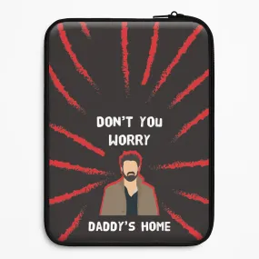 Hybrid Protection Strong Corners Don't You Worry, Daddy's Home Laptop Sleeve