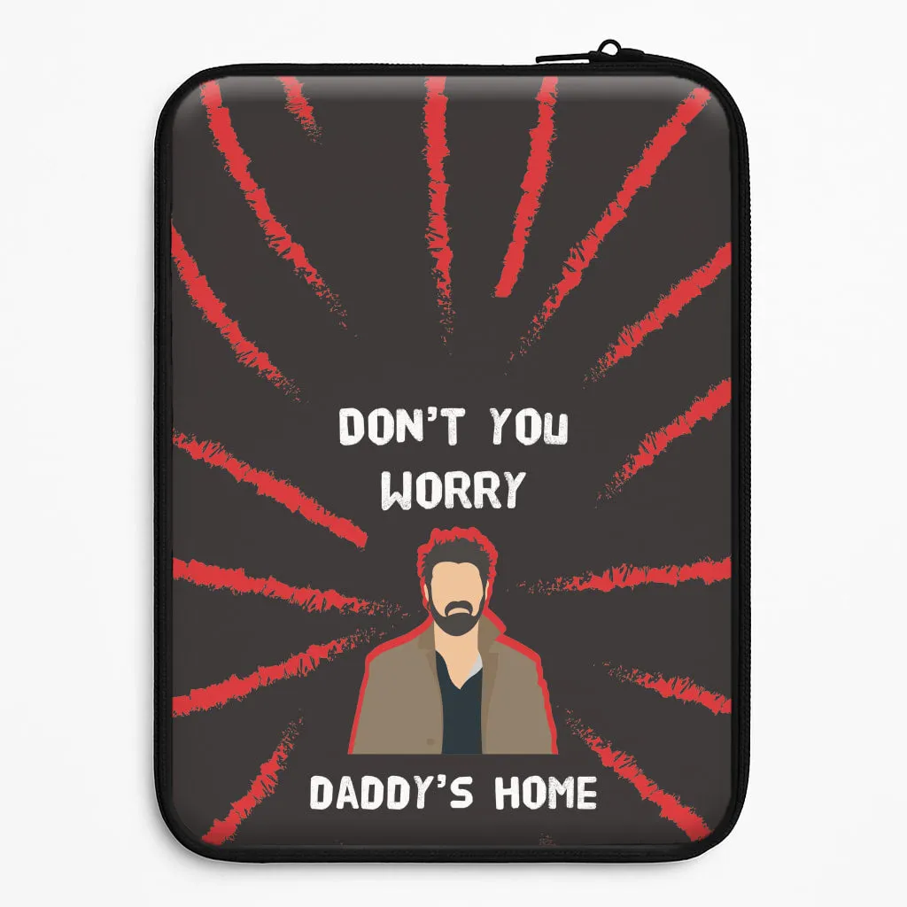 Hybrid Protection Strong Corners Don't You Worry, Daddy's Home Laptop Sleeve