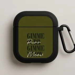 Gimme Purr, Gimme Meow AirPods Case rubberized grip airpods cover
