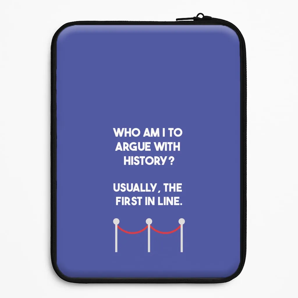 Colorful Design Classic Grip Who Am I To Argue With History? Laptop Sleeve