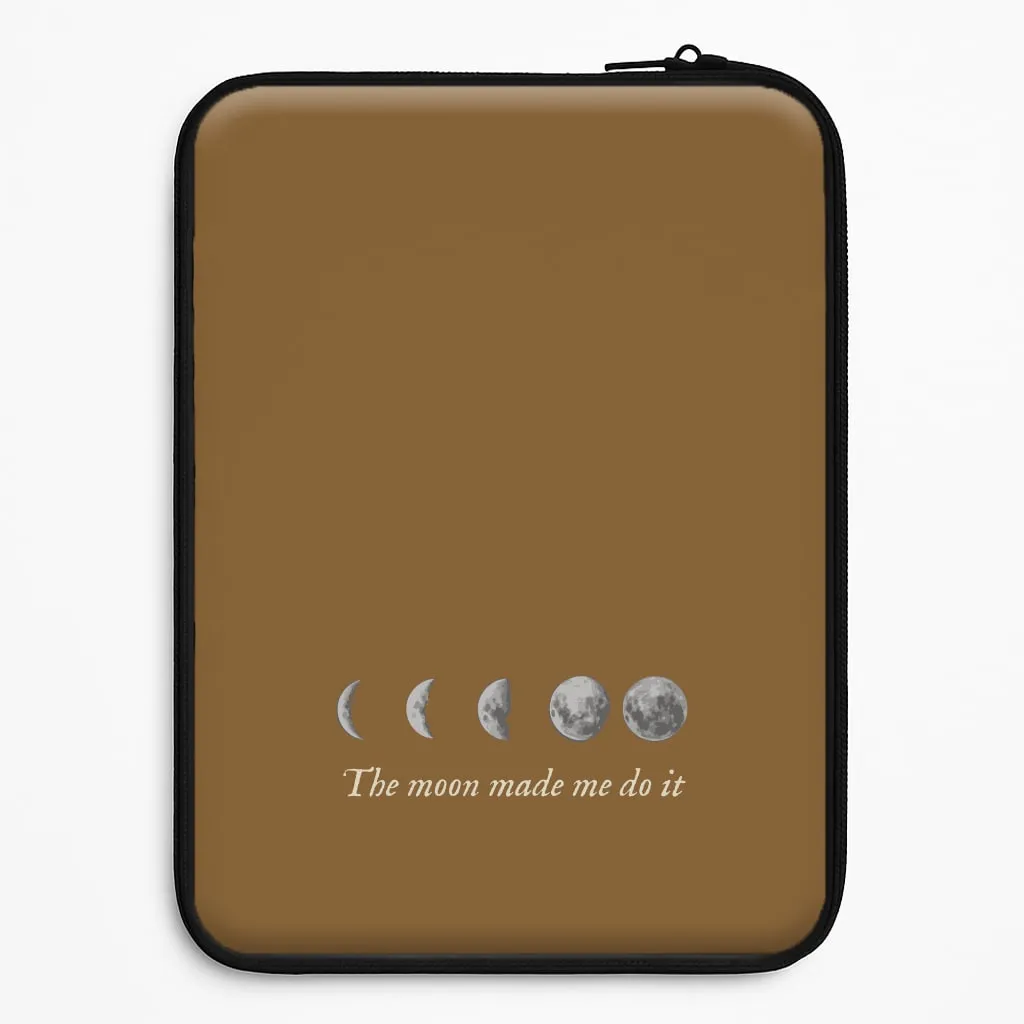 Protective Texture Finish The Moon Made Me Do It Laptop Sleeve