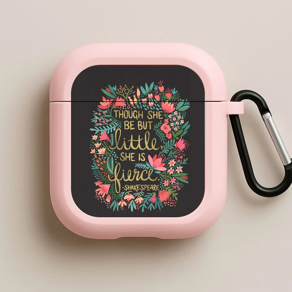 fashion minimalist silicone shell Though She Be But Little, She Is Fierce AirPods Case
