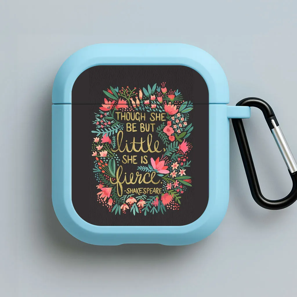 vivid glossy earbuds shell Though She Be But Little, She Is Fierce AirPods Case