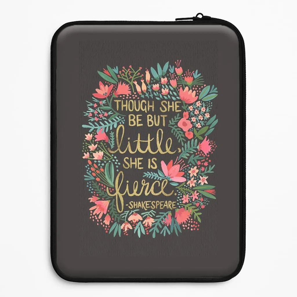 Though She Be But Little, She Is Fierce Laptop Sleeve Enhanced grip Smooth Feel