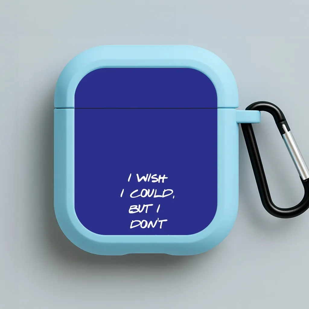 I Wish I could But I Don't Want To AirPods Case Simple Aesthetic Case Modern Protective Shell